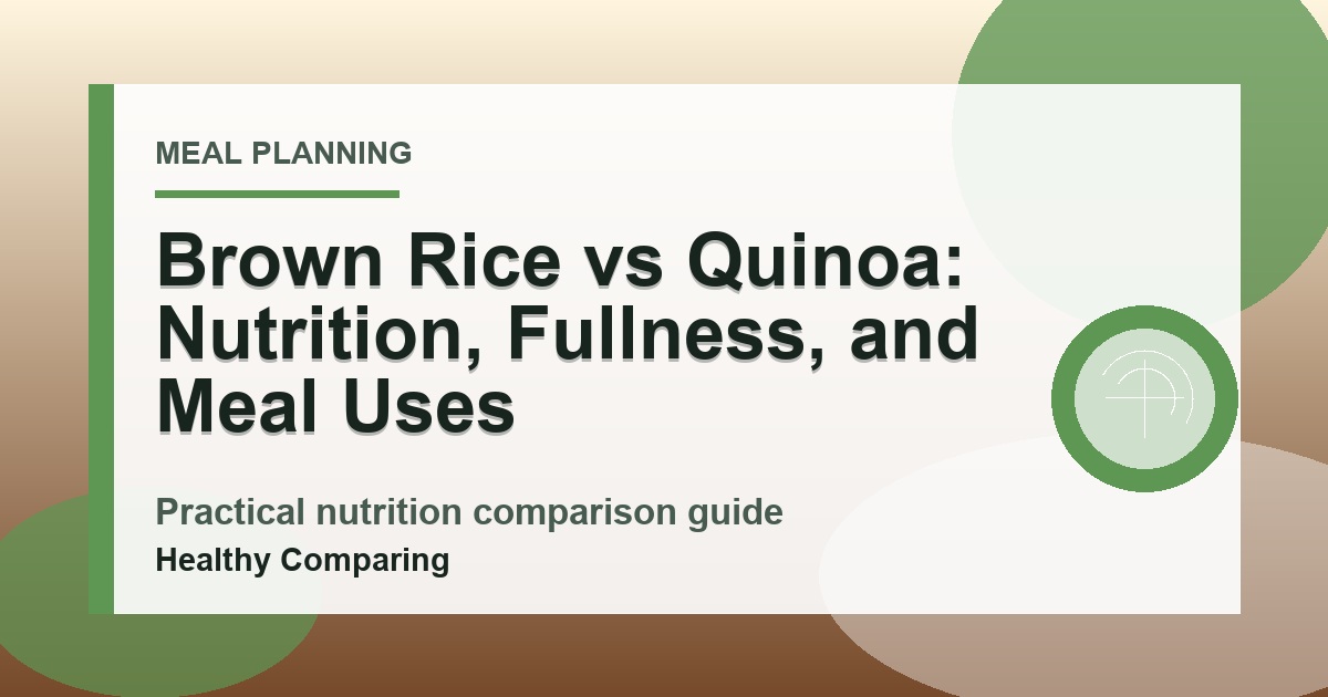 Brown Rice vs Quinoa: Nutrition, Fullness, and Meal Uses cover image