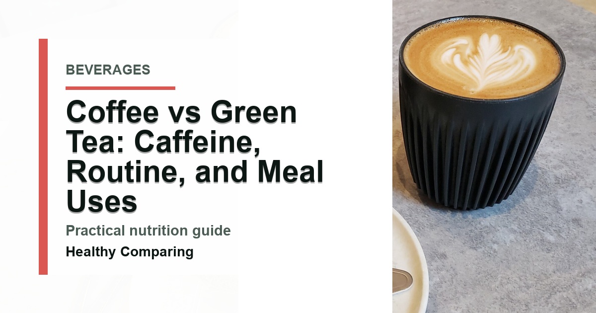 Coffee vs Green Tea: Caffeine, Routine, and Meal Uses cover image