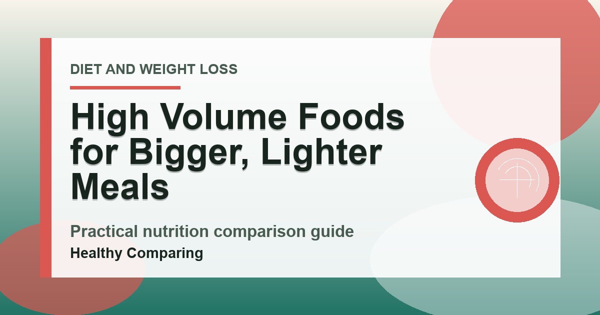 High Volume Foods for Bigger, Lighter Meals cover image