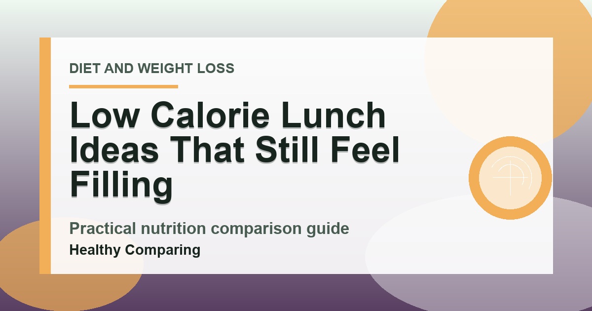 Low Calorie Lunch Ideas That Still Feel Filling cover image