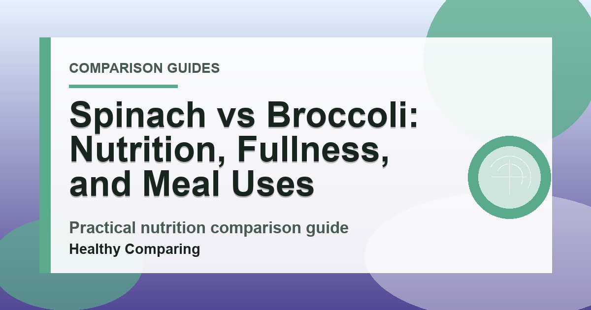 Spinach vs Broccoli: Nutrition, Fullness, and Meal Uses cover image